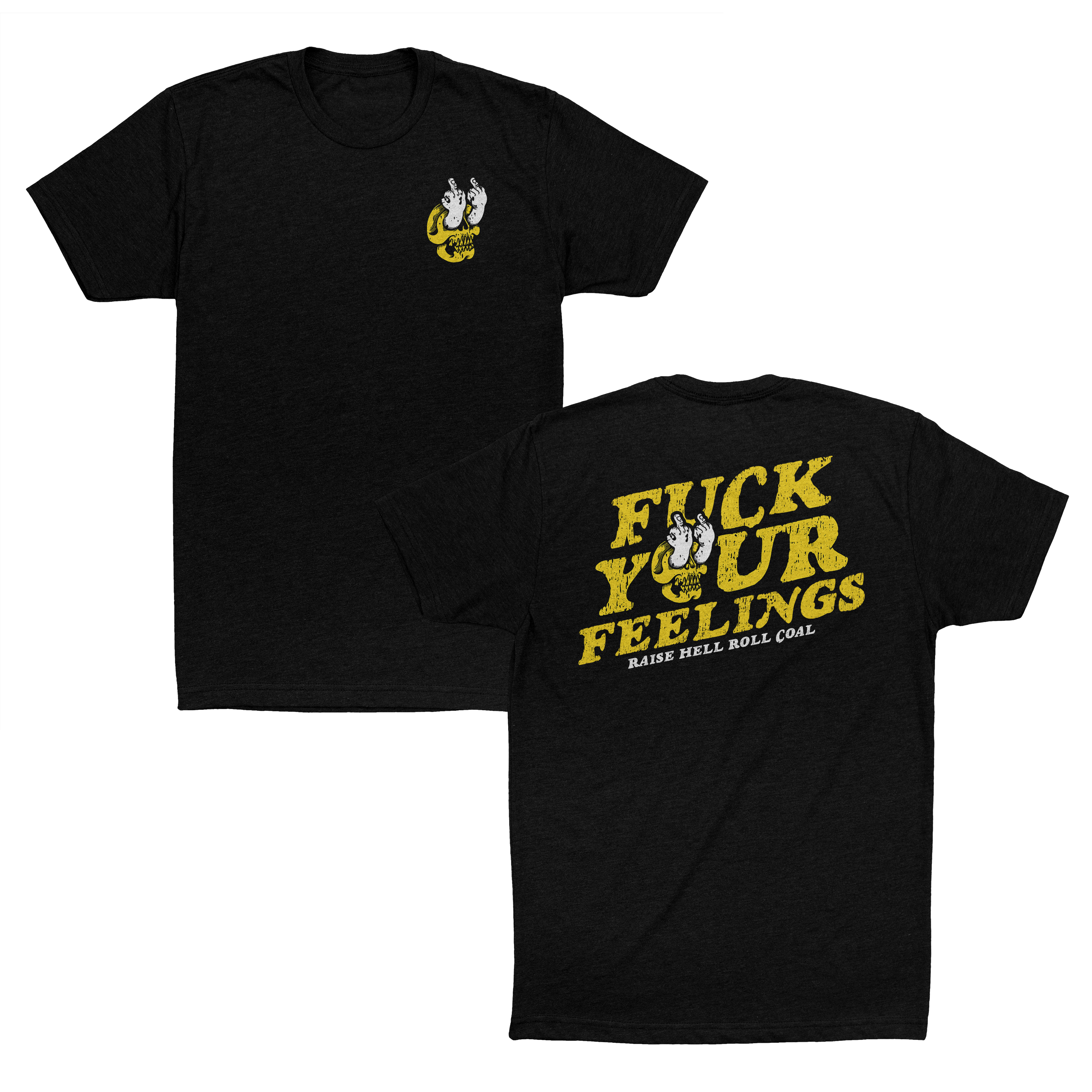 FUCK YOUR FEELINGS TEE