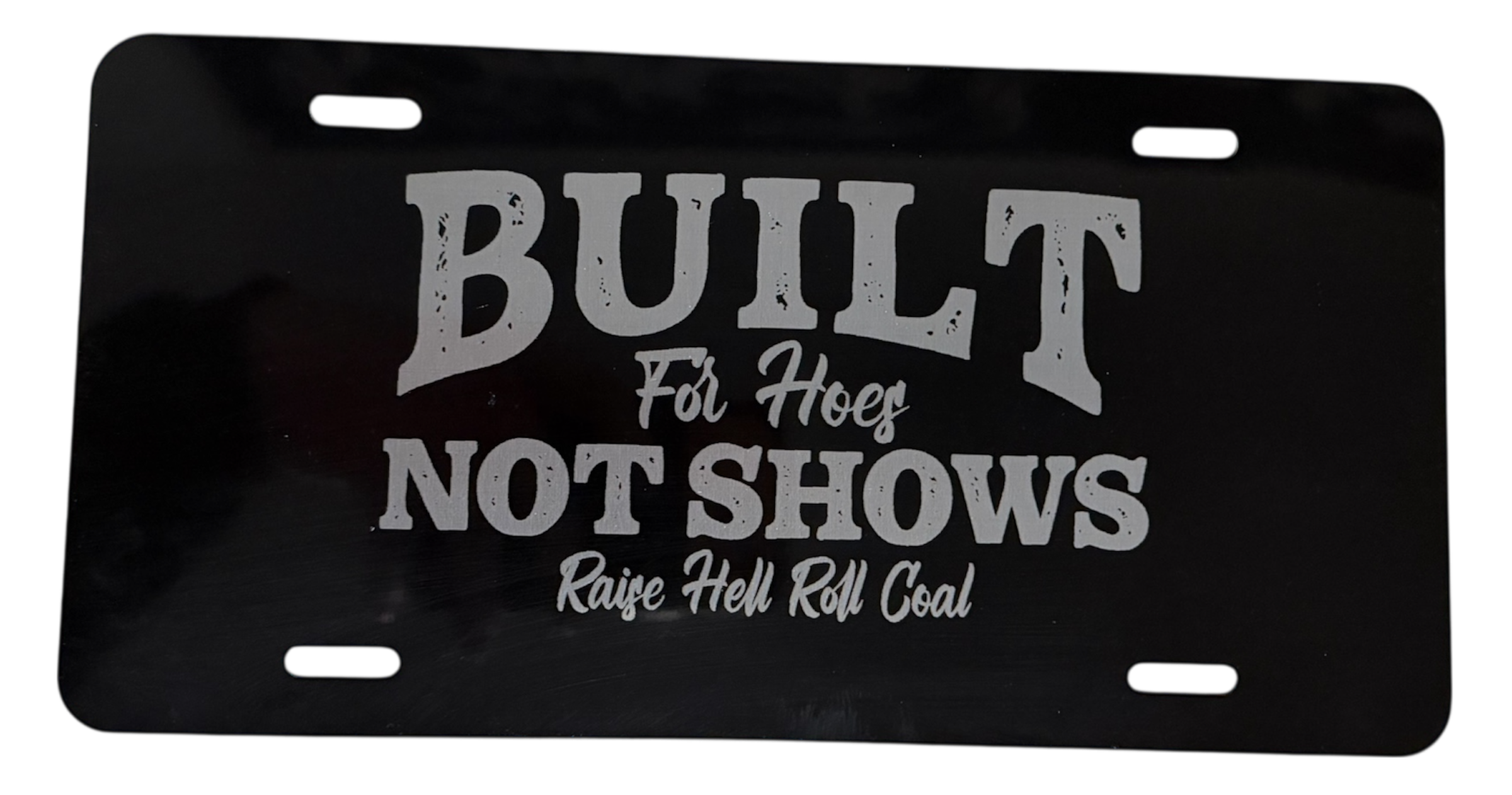 BUILT FOR HO*S LICENSE PLATE