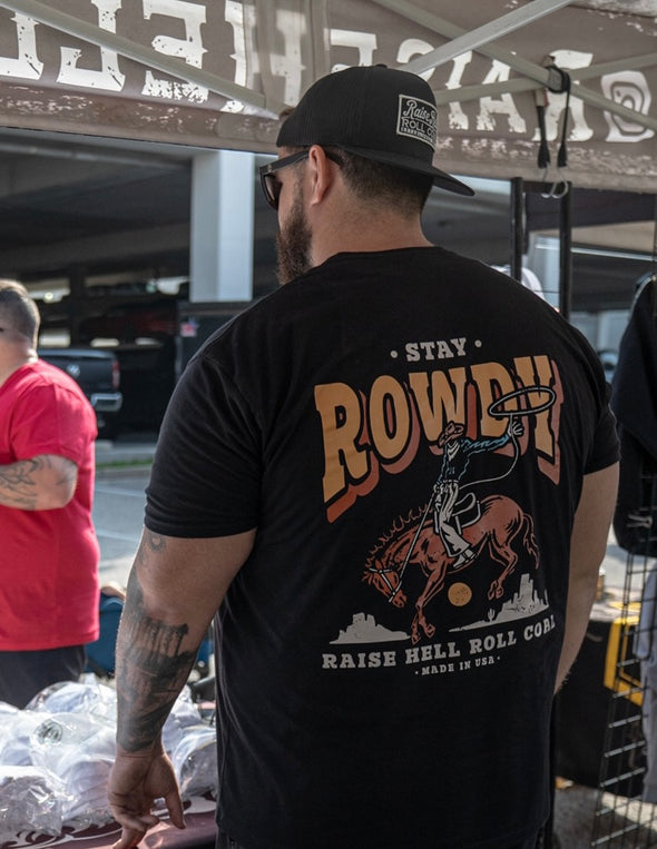 Stay Rowdy Tee